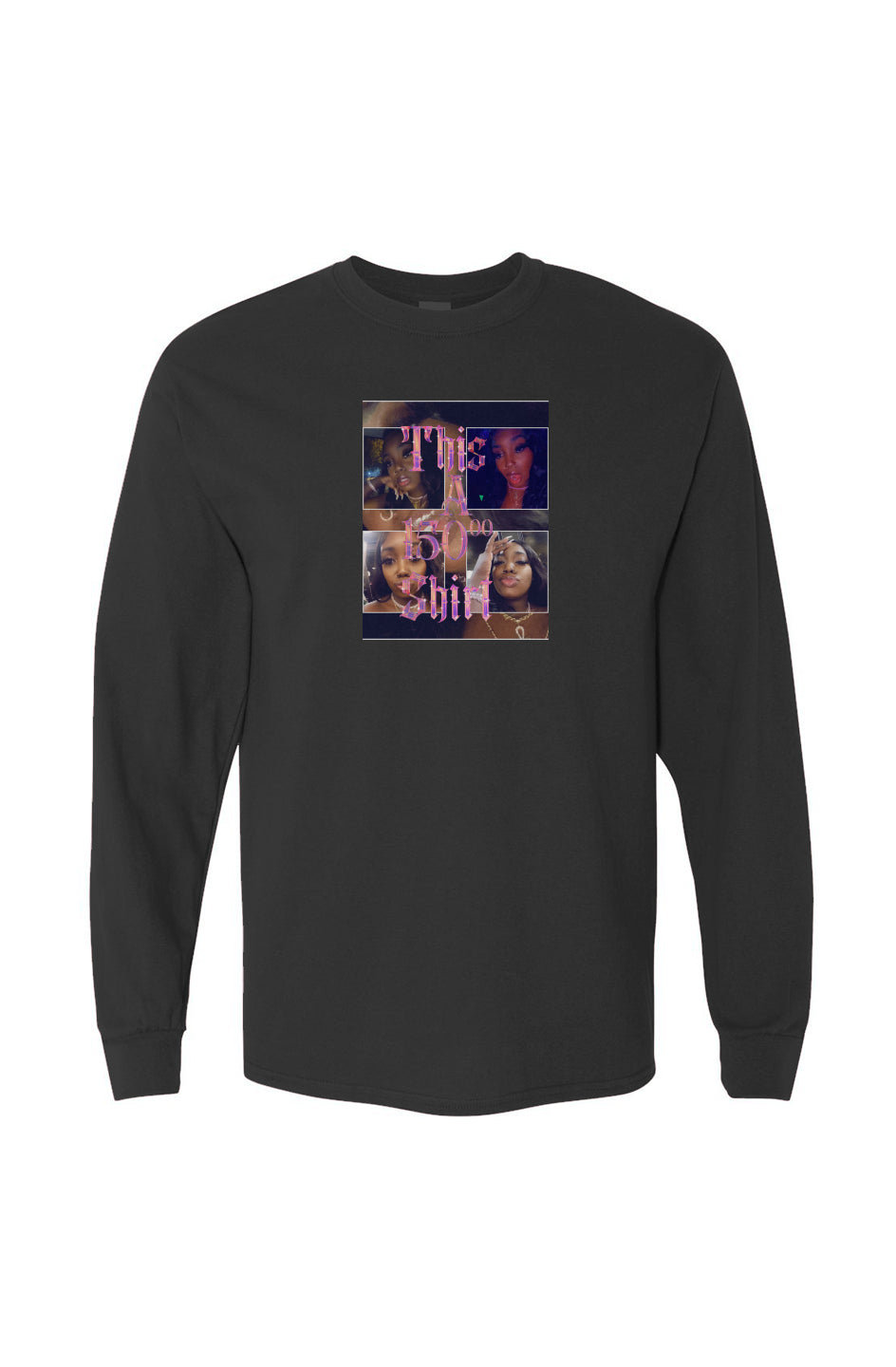 The $150 Long Sleeve Tee