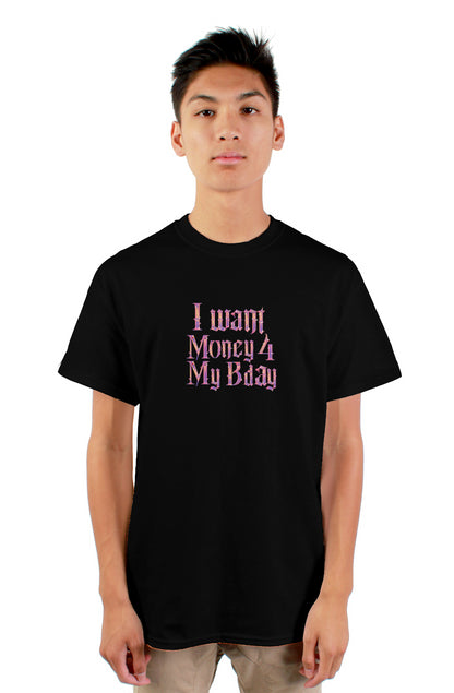 $$$ 4 My Bday Basic Tee